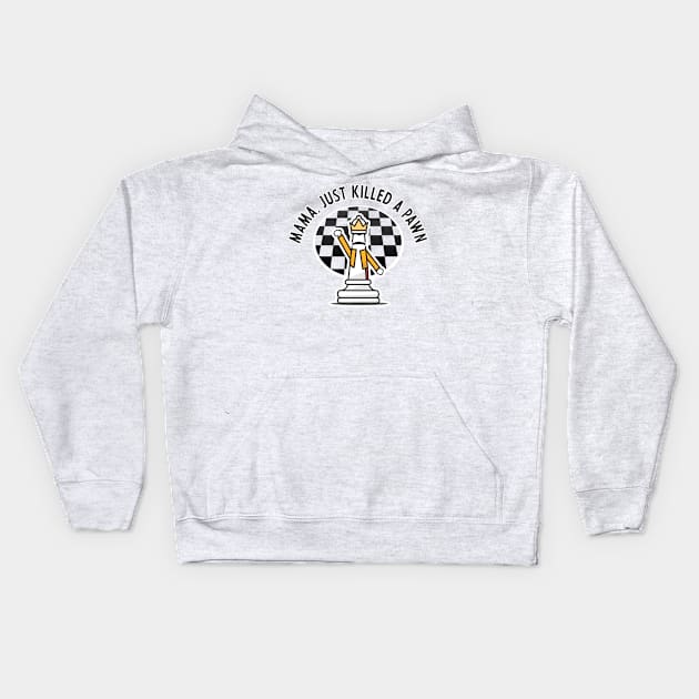 Mama, Just Killed a Pawn Kids Hoodie by guayguay